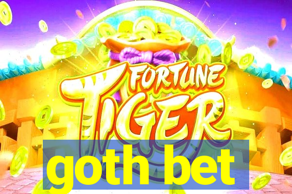 goth bet